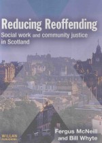 REDUCING RE<em>OF</em>FENDING SOCIAL WORK <em>AND</em> COMMUNITY JUSTICE IN SCOTL<em>AND</em>