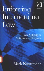 ENFORCING INTERNATIONAL LAW <em>FROM</em> SELF-HELP TO SELF-CONTAINED REGIMES