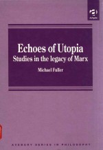 ECHOES <em>OF</em> UTOPIA STUDIES <em>IN</em> THE LEGACY <em>OF</em> MARX