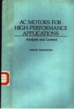 AC MOTORS FOR HIGH-PERFORMANCE APPLICATIONS ANALYSIS AND <em>CONTROL</em>