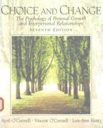 CHOICE AND CHANGE THE PSYCHOLOGY OF PERSONAL GROWTH AND INTERPERSONAL <em>RELATIONSHIPS</em>