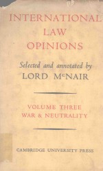 INTERNATIONAL LAW OPINIONS SELECTED <em>AND</em> ANNOTATED <em>VOLUME</em> Ⅲ