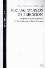 Virtual Worlds <em>of</em> Precision Computer-based Simulations in the Sciences and Social Sciences