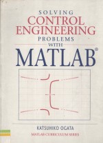 Solving Control <em>Engineering</em> Problems <em>with</em> MATLAB
