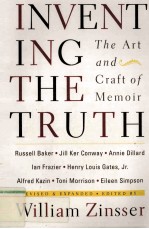 <em>IN</em>VENT<em>IN</em>G THE TRUTH THE ART AND CRAFT <em>OF</em> MEMOIR REVISED AND EXPANDED SECOND EDITION