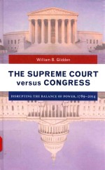 <em>THE</em> SUPREME COURT VERSUS CONGRESS DISRUPTING <em>THE</em> BALANCE <em>OF</em> <em>POWER</em>