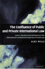 <em>THE</em> CONFLUENCE <em>OF</em> PUBLIC AND PRIVATE INTERNATIONAL <em>LAW</em>