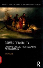 CRIMES <em>OF</em> MOBILITY CRIMINAL <em>LAW</em> AND <em>THE</em> REGULATION <em>OF</em> IMMIGRATION
