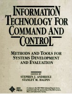 INFORMATION <em>TECHNOLOGY</em> FOR COMMAND AND <em>CONTROL</em> Methods and Tools for Systems Development and Evaluat