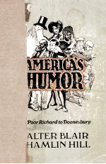 AMERICAN'S HUMOR <em>FROM</em> POOR RICHARD <em>TO</em> DOONESBURY