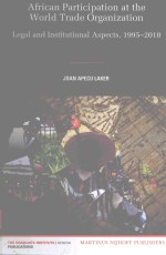 A FRICAN PARTICIPATION AT <em>THE</em> WORID TRADE ORGANIZATION LEGAI AND INSTIUTIONAI ASPECTS