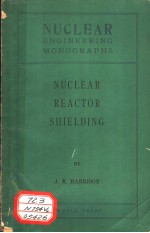 <em>NUCLEAR</em> ENGINEERING MONOGRAPHS <em>NUCLEAR</em> REACTOR SHIELDING