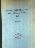 SULFURIC ACID MANUFACTURE AND EFFLUENT <em>CONTROL</em> 1971