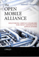 The Open Mobile Alliance Delivering <em>Service</em> Enablers <em>for</em> Next-Generation Applications