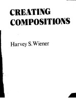 CRE<em>A</em>TING COMPOSITIONS <em>THIRD</em> <em>EDITION</em>