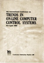 Fourth International Conference on Trends in On-Line Computer Control Systems <em>5</em>-8 April 1982
