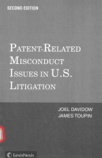 <em>PATENT</em>-RELATED MISCONDUCT LSSUES IN U.S.LITIGATION SECOND <em>EDITIO</em>N