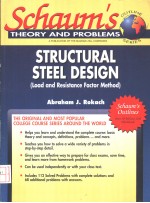 SC<em>HA</em>UM'S OUTLINE OF T<em>HE</em>ORY AND PROBLEMS OF STRUCTURAL STEEL DESIGN (LOAD AND RESISTANCE FACTOR MET<em>HO</em>