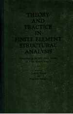 <em>THEORY</em> AND PRACTICE <em>IN</em> F<em>IN</em>ITE ELEMENT STRUCTURAL ANALYSIS