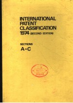 INTERNATIONAL <em>PATENT</em> CLASSIFICATION <em>1</em>974 （SECOND <em>EDITIO</em>N） SECTIONS A-C