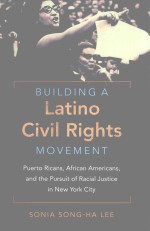 <em>BUILDING</em> A LATINO CIVIL RIGHTS MOVEMENT