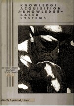 <em>Knowledge</em> Acquisition <em>for</em> <em>Knowledge</em>-Based <em>Systems</em> <em>Knowledge</em>-Based <em>Systems</em> Volume 1