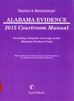 ALABAMA <em>EVIDENCE</em> 2015 COURTROOM MANUAI