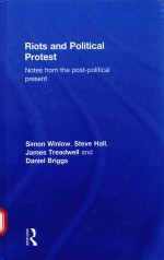RIOTS AND POLITICAL PROTEST NOTES FROM <em>THE</em> POST-POLITICAL PRESENT