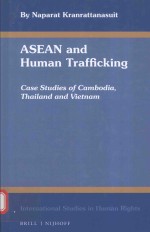 ASEAN AND HUMAN TRAFFICKING CASE STUDIES <em>OF</em> CAMB<em>OD</em>IA THAILAND AND VIETHAM