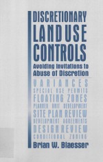 DISCRETI<em>ON</em>ARY LAND USE C<em>ON</em>TR<em>OI</em>S AV<em>OI</em>DING INVITATI<em>ON</em>S T<em>O </em>ABUSE <em>OF</em> DISCRETI<em>ON</em>