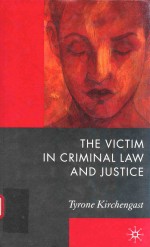 THE VICTIM <em>IN</em> CRIM<em>IN</em><em>A</em>L <em>L<em>A</em>W</em> <em>A</em>ND JUSTICE