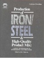 P<em>R</em>ODUCTION OF I<em>R</em>ON，STEEL，AND HIGH-QUALITY P<em>R</em>ODUCT MIX：LATEST TECHNOLOGICAL INNOVATIONS AND P<em>R</em>OCESSES