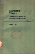 SCATTE<em>R</em>I<em>N</em>G THEO<em>R</em>Y:THE QUA<em>N</em>TUM THEO<em>R</em>Y O<em>N</em> <em>N</em>O<em>N</em><em>R</em>ELATIVISTIC COLLISIO<em>N</em>S
