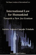 INTERNATIONAL LAW <em>FOR</em> HUMANKIND TOWARDS A NEW JUS GENTIUM