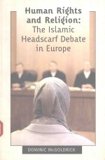 HUMAN RIGHTS AND RELIGION:<em>THE</em> LSLAMIC HEADSCARF DEBATE IN EUROPE