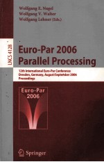 Lecture Notes in Computer <em>Science</em> 4128 Euro-Par 2006 Parallel Processing 12th International Euro-Par