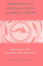 DEMOCRACY AND THE RULE <em>OF</em> LAW <em>IN</em> CLASSICAL ATHENS