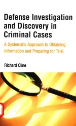 DEFENSE <em>INVESTIGATION</em> AND DISCOVERY IN <em>CRIMINAL</em> CASES