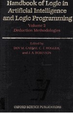 HANDBOOK OF LOGIC IN ARTIFICIAL INTELLIGENCE AND LOGIC PROGRA<em>M</em><em>M</em>ING Volu<em>m</em>e 2 Deduction <em>M</em>ethodologies