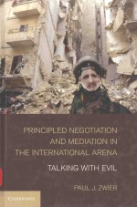 PRINCIPIED NEGOTIATION AND MEDIATION IN <em>THE</em> INTERNATIONAI ARENA TALKING WITH EVIL
