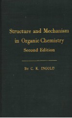 <em>STRUCTURE</em> AND MECHANISM IN ORGANIC CHEMISTRY  SECOND EDITION