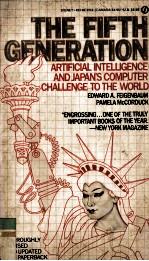 THE FIFTH GENERATION Artificial Intelligence and Japan's Computer <em>Challenge</em> <em>to</em> the World