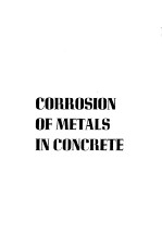 CORROSION <em>OF</em> METALS <em>IN</em> CONCRETE