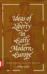 <em>IDEA<em>S</em></em> OF LIBERTY IN EAETYMODERN EUROPE FROM MACHIAVELLI <em>TO</em> MIL<em>TO</em>N