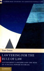 LAW YER<em>IN</em>G FOR THE RULE <em>OF</em> LAW GOVERNMENT LAWYERS AND THE RISE <em>OF</em> <em>JUDICIAL</em> POWER <em>IN</em> ISRAEL