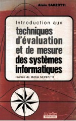 <em>INTRODUCTION</em> <em>AU</em>X TECHNIQUES D'EVALUATION ET DE MESURE DES SYSTEMES INFORMATIQUES