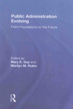 PUBLIC ADMINISTRATION <em>EV</em>OLVING FROM FOUNDATIONS TO TH<em>E </em>FUTURE
