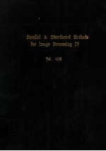 Parallel and Distributed <em>Methods</em> for Image Procssing IV