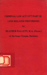CRIMINAL LAW ACT 1977 PART III (<em>AND</em> <em>RELATED</em> PROVISIONS)