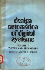 <em>DESIGN</em> AUTOMATION <em>OF</em> DIGITAL <em>SYSTEMS</em> VOLUME ONE <em>THE</em>ORY AND TECHNIQUES